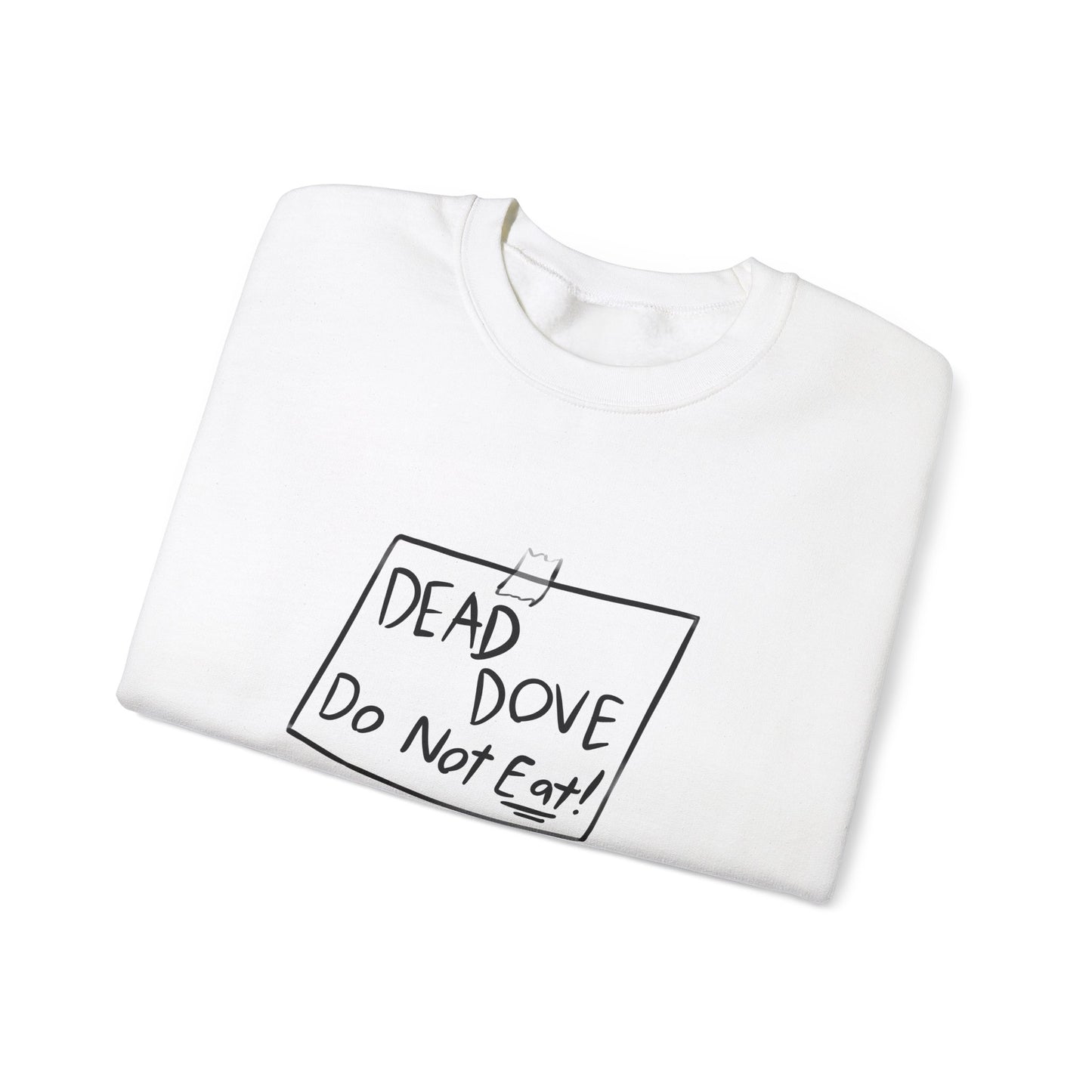 dead dove do not eat sweatshirt