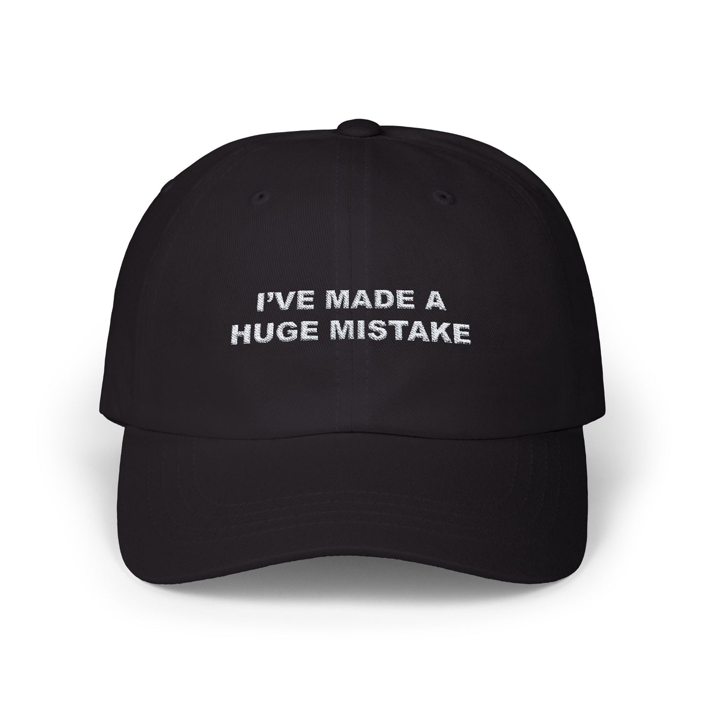 ive made a huge mistake dad hat