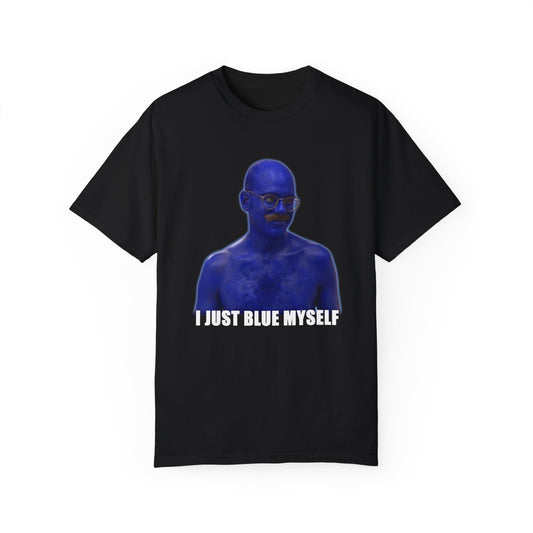 i just blue myself t-shirt